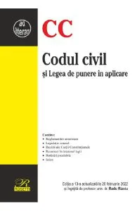 Codul civil si Legea de punere in aplicare Ed.13 Act.20 februarie 2022