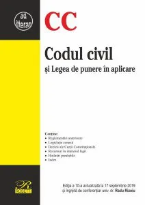 Codul civil şi Legea de punere în aplicareEdiţia a 10-a actualizată la 17 septembrie 2019 de Radu Rizoiu