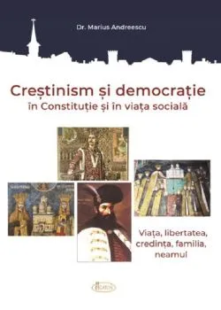 Crestinism si democratie in Constitutie si in viata sociala de Marius Andreescu