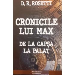 Cronicile lui Max de la Capsa la Palat
