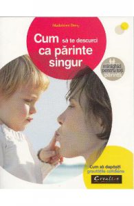 Cum sa te descurci ca parinte singur