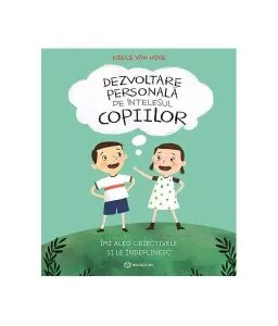 Dezvoltare personală pe înțelesul copiilor (Vol. 3) de Niels van Hove