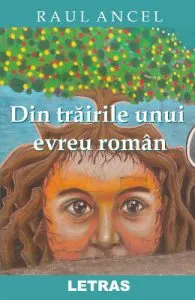 Din trairile unui evreu roman de Raul Ancel