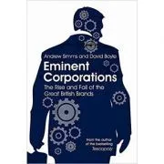 Eminent Corporations. The Rise and Fall of the Great British Corporation de David Boyle