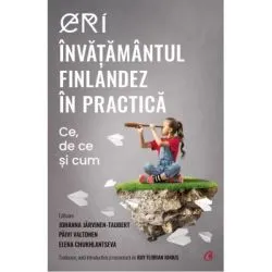 ERI. Invatamantul finlandez in practica. Ce, de ce si cum de Johanna Jarvinen-Taubert