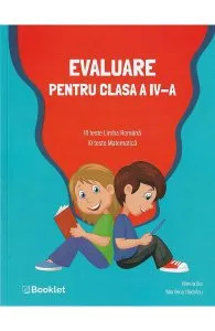 Evaluare clasa 4. 10 teste romana si 10 teste matematica de Mirela Ilie