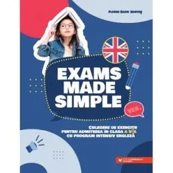 Exams made simple. Culegere de exercitii pentru admiterea in clasa a 5-a cu program intensiv engleza de Florin Radu Bortes