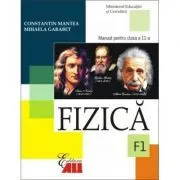 Fizica F1. Manual pentru clasa a 11-a de Constantin Mantea