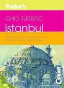 Ghid turistic Fodor`s - Istanbul