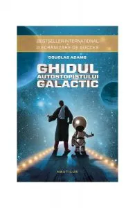 Ghidul autostopistului galactic de Douglas Adams