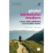Ghidul barbatului modern. Calea spre sanatate si echilibru psihic de Dr. Cate Howell