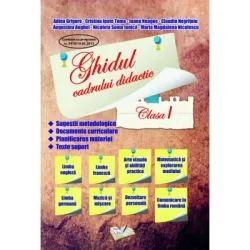 Ghidul cadrului didactic Clasa 1 de Adina Grigore