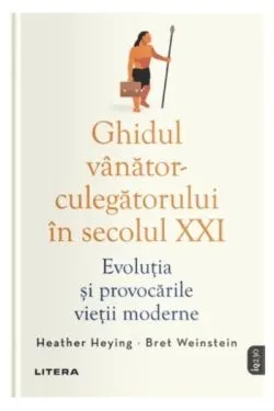 Ghidul vânător-culegătorului în secolul XXI de Heather Heying