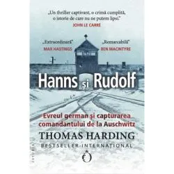 Hanns si Rudolf. Evreul german si capturarea comandantului de la Auschwitz de Thomas Harding