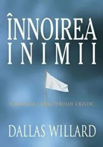 Innoirea inimii. Formarea caracterului cristic de Dallas Willard