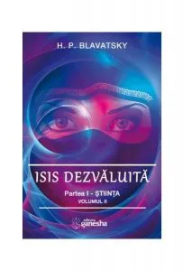 Isis dezvăluită. Partea I - Știința (Vol.2) de Helena Petrovna Blavatsky