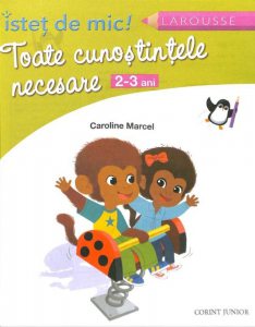 Istet de mic! Toate cunostintele necesare (2-3 ani)