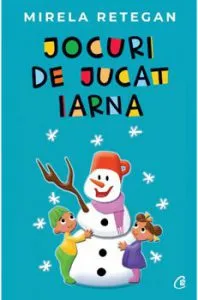 Jocuri de jucat iarna de Mirela Retegan
