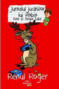 Jurnalul jucariilor lui Robin. Renul Roger