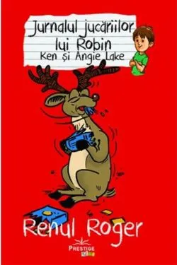 Jurnalul jucariilor lui Robin. Renul Roger de Angie Lake