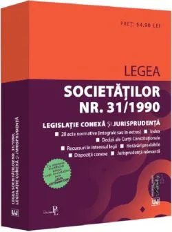 Legea societatilor Nr.31 din 1990. Legislatie conexa si jurisprudenta de Anonim