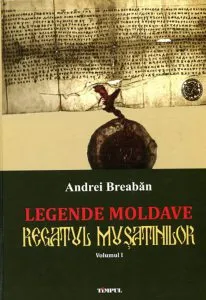 Legende moldave: Regatul Musatinilor. Vol. 1 de Andrei Breaban