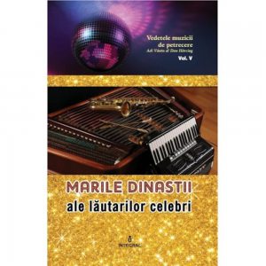 Marile dinastii ale lautarilor celebri