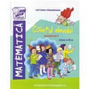 Matematica. Caietul elevului clasa a III-a. Semestrul I