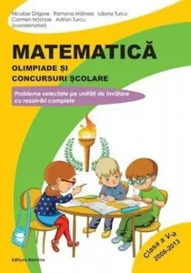 Matematica. Olimpiade si concursuri scolare, clasa a V-a. Editia a II-a de Nicolae Grigore