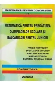 Matematica pentru pregatirea olimpiadelor scolare si balcaniadei pentru juniori Vol.4 de Ivailo Kortezov