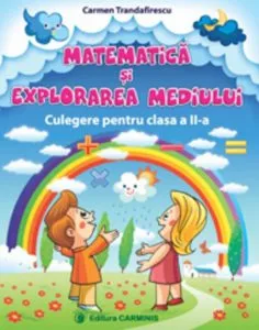 Matematica si explorarea mediului. Culegere pentru clasa a II-a de Carmen Trandafirescu