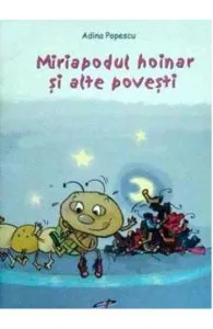 Miriapodul hoinar si alte povesti de Adina Popescu