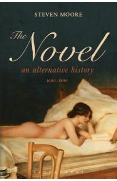 Novel: An Alternative History, 1600-1800