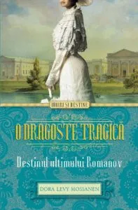 O dragoste tragica. Destinul ultimului Romanov