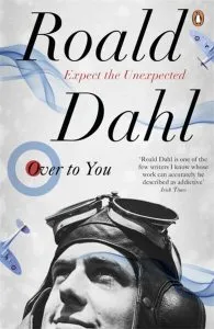 Over to You : Ten Stories of Flyers and Flying de Roald Dahl