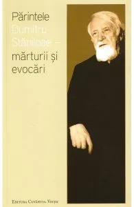 Parintele Dumitru sStaniloae. Marturii si evocari