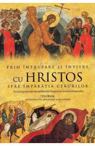 Prin Intrupare si Inviere, cu Hristos spre Imparatia Cerurilor