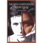 Publicistica lui Mircea Nedelciu. Abordari tematice