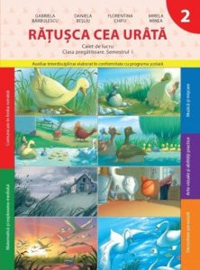 Ratusca cea urata. Caiet de lucru. Clasa pregatitoare - semestrul I