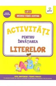 Rezolv fara ajutor: Activitati pentru invatarea literelor 3-5 ani