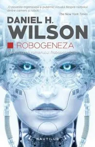 Robogeneza de Daniel H. Wilson