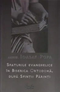 Sfaturile evanghelice in Biserica Ortodoxa, dupa Sfintii Parinti