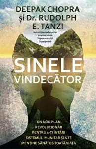 Sinele vindecator. Un nou plan revolutionar pentru a-ti intari sistemul imunitarsi a te mentine sanatos toata viata de Rudolph E. Tanzi