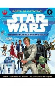 Star Wars. Rebelii si fortele intunericului. Carte de activitati