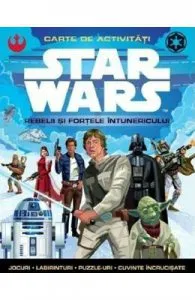 Star Wars. Rebelii si fortele intunericului. Carte de activitati