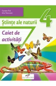 Stiinte ale naturii - Clasa 4 - Caiet de activitati de Carmen Tica