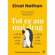 Tot ce am mai drag. Ce fel de parinte vreau sa fiu, ce fel de copil vreau sa cresc de Einat Nathan