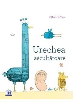 Urechea ascultatoare de Piret Raud