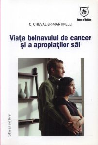 Viata bolnavului de cancer si a apropiatilor sai