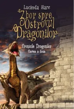 Zbor spre Ostrovul Dragonilor (Vol. 2) de Lucinda Hare